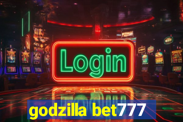 godzilla bet777